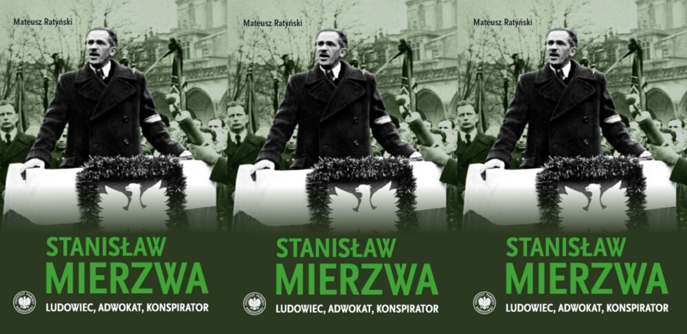 Zdjęcie okładkowe wpisu Mateusz RATYŃSKI: Ludowiec, adwokat, konspirator