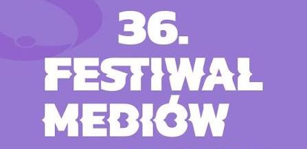 36. Festiwal Mediów „Człowiek w Zagrożeniu” w Łodzi [Program]