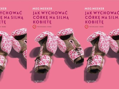 Zdjęcie okładkowe wpisu Meg MEEKER: Jak wychować córkę na silną kobietę