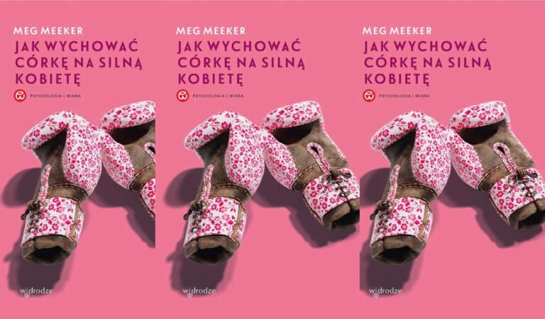 Meg MEEKER: Jak wychować córkę na silną kobietę
