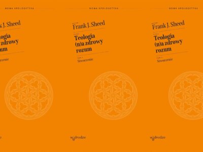 Frank J. SHEED: Teologia (n)a zdrowy rozum. Stworzenie