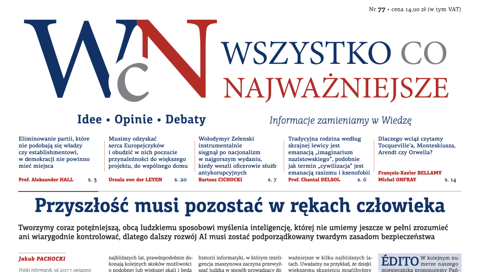 Najnowszy, 77., numer „Wszystko co Najważniejsze” jest już dostępny w EMPIK-ach, Księgarni Polskiej w Paryżu oraz wysyłkowo i w prenumeracie – w Sklepie Idei