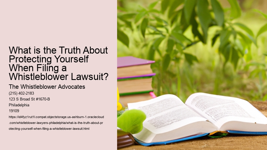 What is the Truth About Protecting Yourself When Filing a Whistleblower Lawsuit?